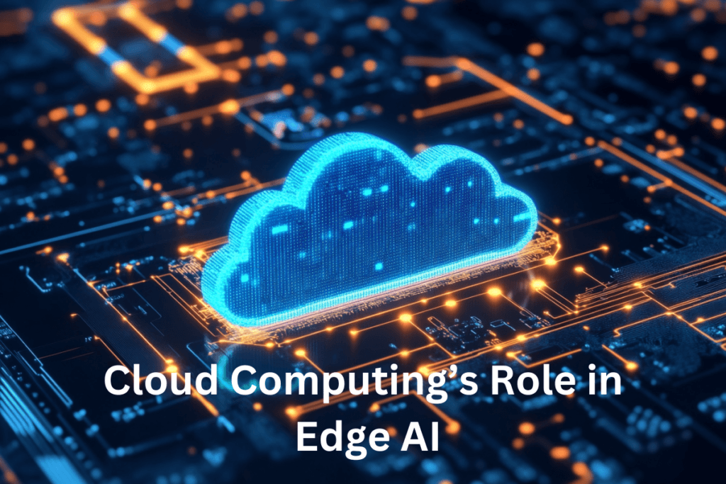cloud computings role in edge ai